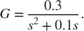$$G = \frac{{0.3}}{{{s^2} + 0.1s}}.$$