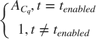 $ \left \{ \begin{array}{cc} A_{C_q}, t=t_{enabled} \\ 1, t \neq t_{enabled} \end{array} \right. $