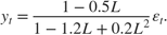 $$y_t = \frac{1 - 0.5L}{1 - 1.2L + 0.2L^2}\varepsilon_t.$$