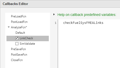 The Callbacks Editor. The AnalyzeFcn callback is expanded, and shows the two custom callbacks, LinkCheck and SimValidate. LinkCheck is highlighted and enabled, but SimValidate is not. The callback runs the script that the callback executes checkFuelSysFMEALinks.