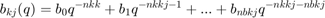 $$b_{kj}(q) = b_0 q^{-nkk}+b_1 q^{-nkkj-1}+ ... +b_{nbkj} q^{-nkkj-nbkj}$$