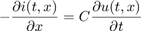 $$- \frac{\partial i(t, x)}{\partial x} = C \frac{\partial u(t, x)}{\partial t}$$