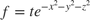 $f = te^{-x^{2}-y^{2}-z^{2}}$