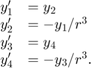 $$\begin{array}{cl} y'_1 &#38;= y_2\\ y'_2 &#38;= -y_1/r^3\\ y'_3 &#38;= y_4 \\ y'_4&#10;&#38;= -y_3/r^3.\end{array}$$