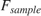 $F_{sample}$