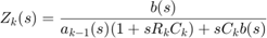 $$Z_{k}(s)=\frac{b(s)}{a_{k-1}(s)(1+sR_{k} C_{k} )+sC_{k} b(s) }$$