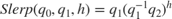 $$Slerp(q_0,q_1,h) = q_1(q_1^{-1} q_2)^h$$