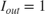 $I_{out} = 1$