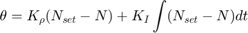 $$ \theta = K_{\rho}(N_{set}-N) + K_I \int (N_{set}-N) dt $$