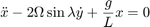 $$&#10; \ddot{x} - 2\Omega \sin{\lambda} \dot{y} + \frac{g}{L} x =0&#10;$$