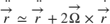$$
\ddot{\overrightarrow{r}} \simeq
\ddot{\overrightarrow{r}} +
2 \overrightarrow{\Omega} \times \dot{\overrightarrow{r}}
$$