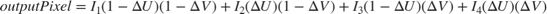 $$outputPixel=I_1(1-\Delta U)(1-\Delta V)+I_2(\Delta U)(1-\Delta V)+I_3(1-\Delta U)(\Delta V)+I_4(\Delta U)(\Delta V)$$
