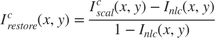 $$ I^c_{restore}(x,y) = \frac{I^c_{scal}(x,y)-I_{nlc}(x,y)}{1-I_{nlc}(x,y)} $$