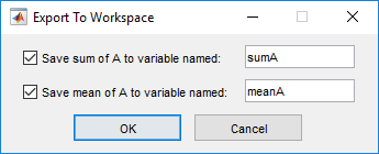 変数をワークスペースにエクスポートするためのダイアログ ボックスの作成 Matlab Export2wsdlg Mathworks 日本