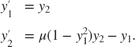 $$
\begin{array}{cl}
y'_1 &= y_2\\
y'_2 &= \mu (1-y_1^2) y_2 - y_1.\end{array}
$$
