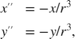 $$\begin{array}{cl} x'' &= -x/r^3\\ y'' &= -y/r^3,\end{array}$$