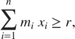 $$\sum_{i=1}^n m_i \; x_i \ge r,$$