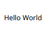 "Hello World", in black