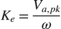$K_e=\frac{V_{a,pk}}{\omega}$